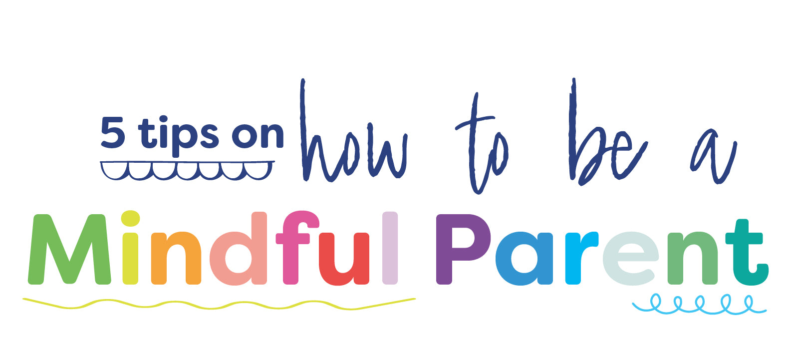 Mindful Parenting: 5 Tips for Staying Present in Everyday Moments